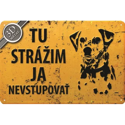 #2121 Tabuľka Tu strážim ja Dalmatín